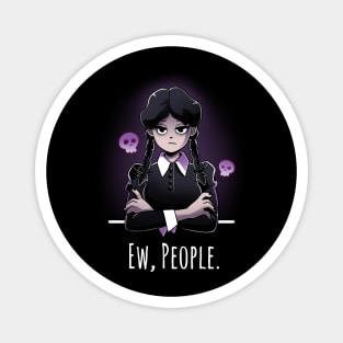 Ew, People - Wednesday Magnet